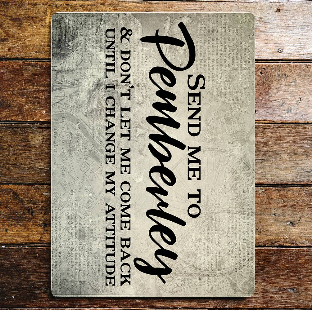 Jane Austen Send Me To Pemberly | Metal Wall Sign