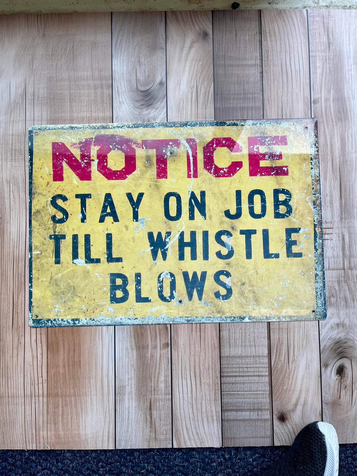 Notice Stay on Job Till Whistle Blows | Metal Sign