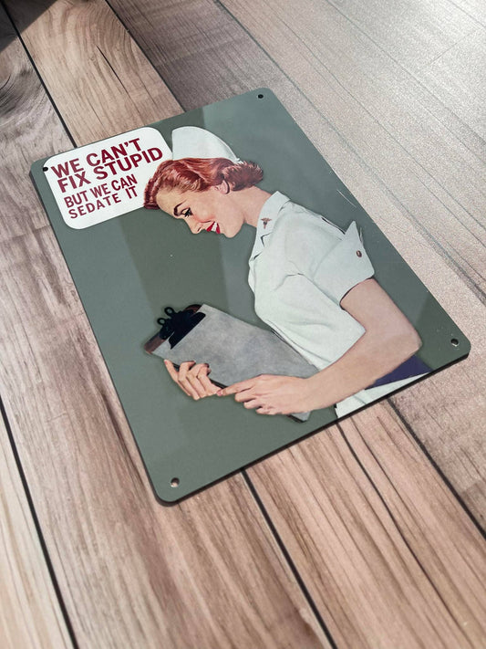We can't Fix Stupid Can Studate | Metal Sign