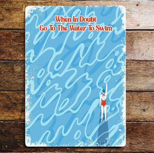 Swimming Go To The Water To Swim Metal Sign Plaque