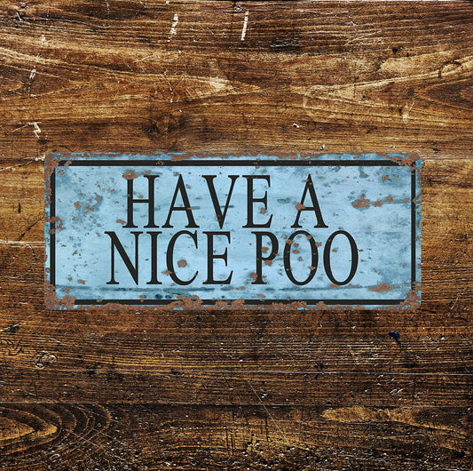 Have a nice poo funny bathroom | Metal Sign