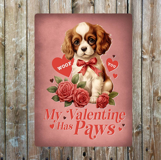 My valentine has paws Dog Valentines | Metal Sign Plaque