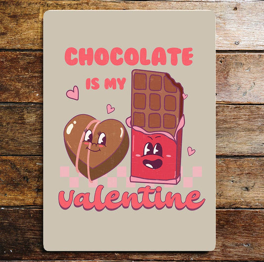 Chocolate is my Valentine Valentines | Metal Sign Plaque