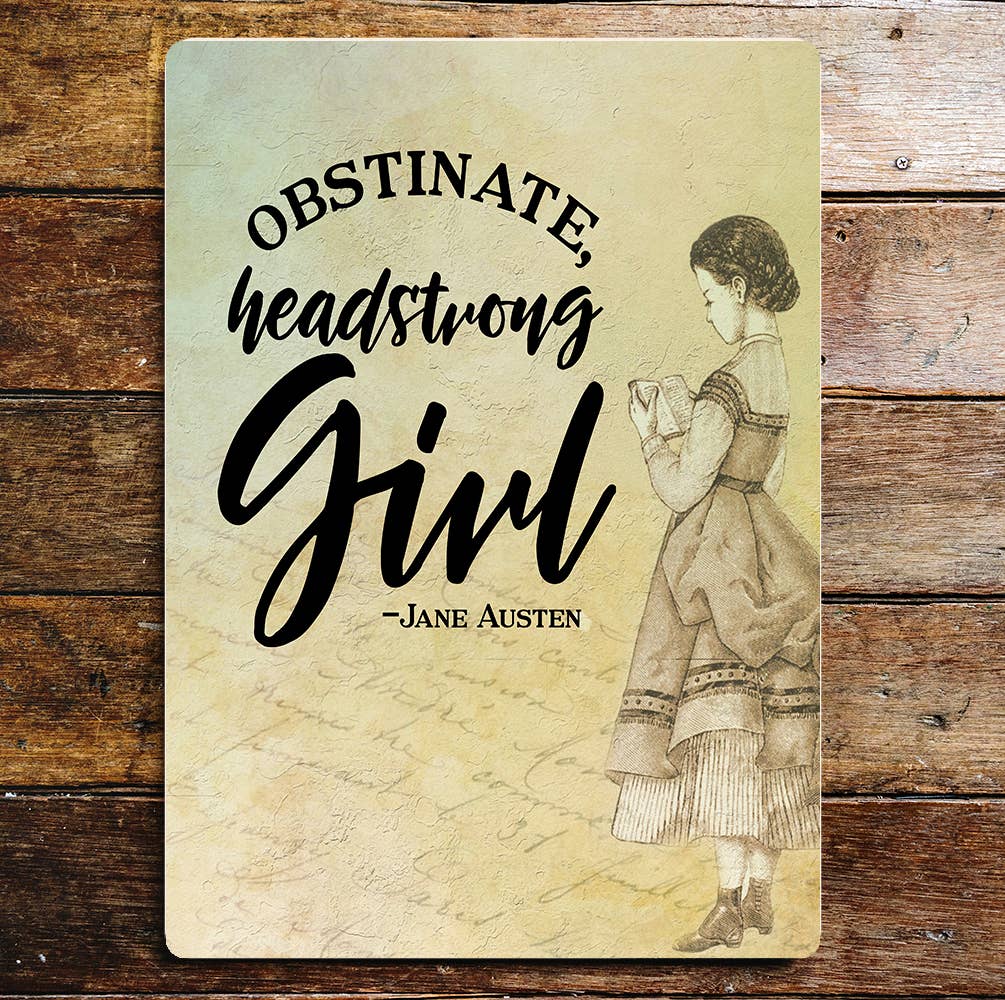 Jane Austen Obstinate Head Strong Girl | Metal Wall Sign
