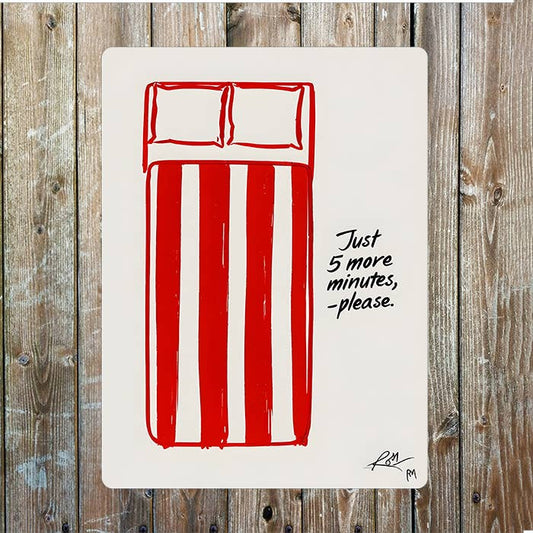 Just 5 more Minutes Please Bed | Metal Sign Plaque