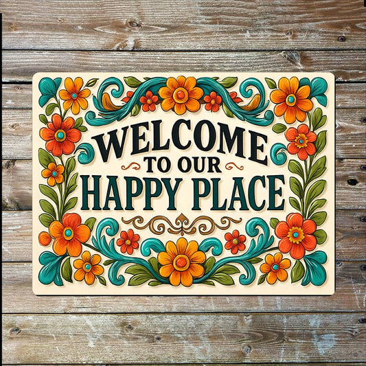Welcome To Our Happy Place | Folk | Metal Sign Plaque