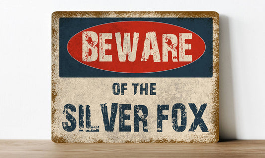 Beware of the silver Fox | Metal Sign Plaque