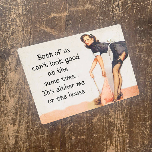 Pin Up Maid Both Of Us Can't look good Metal Sign