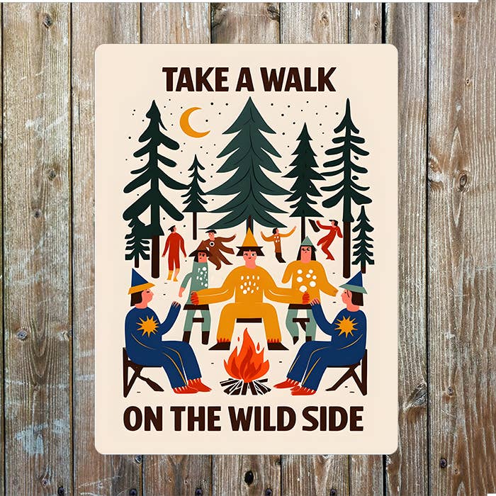 Take a Walk On The Wild Side Metal Sign Plaque