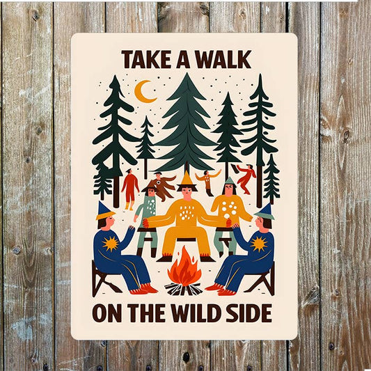 Take a Walk On The Wild Side Metal Sign Plaque