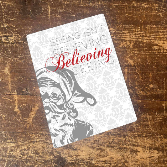 Christmas Santa Seeing Isn't Believing | Metal Sign