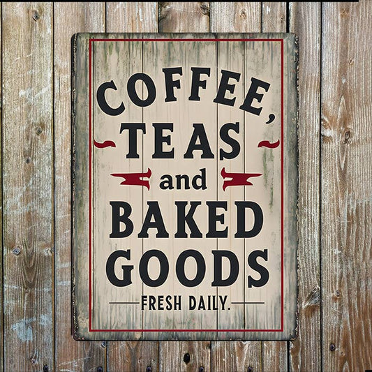 Coffee Teas And Baked Goods Fresh Daily | Metal Sign Plaque