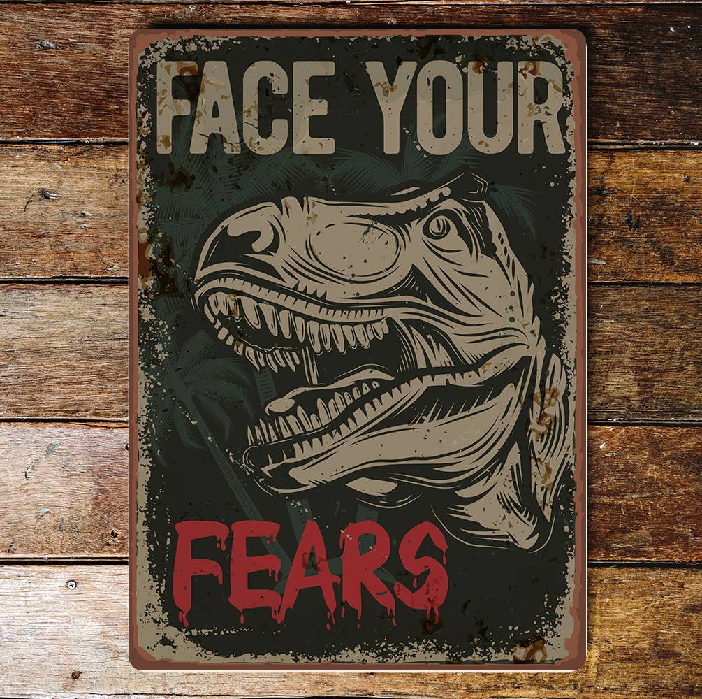 Retro dinosaur face your fears Metal Wall Sign Plaque