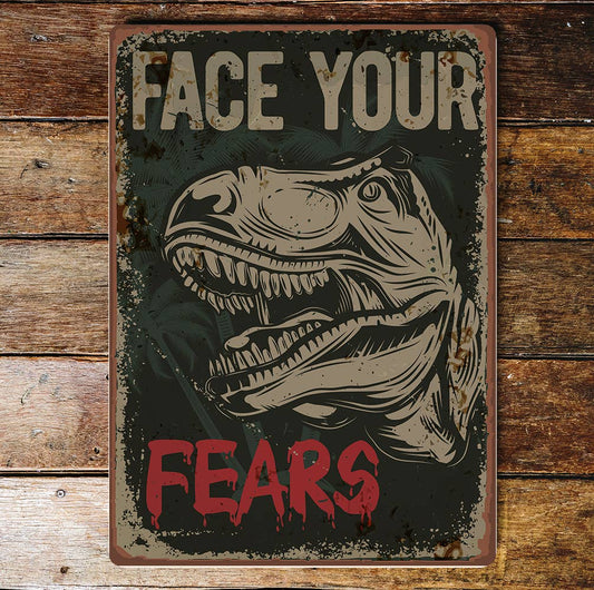 Retro dinosaur face your fears Metal Wall Sign Plaque