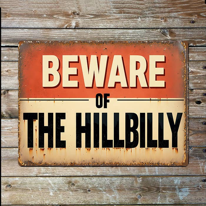 Beware Of The Hillbilly | Rustic Vintage | Metal Sign Plaque