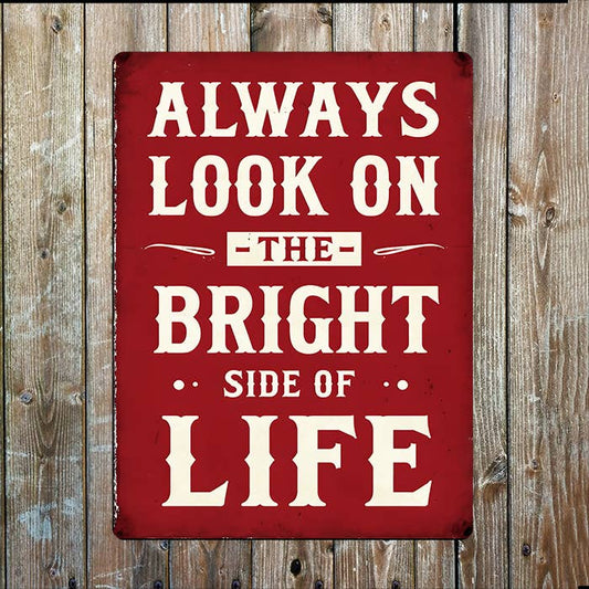 Always Look On The Bright Side Of Life | Metal Sign Plaque