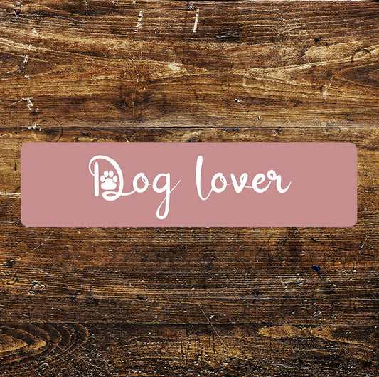 Dog Lover quote Metal Sign Plaque