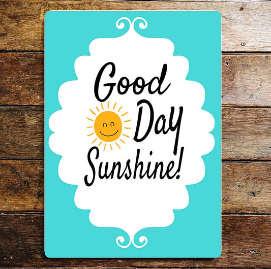 Good Day Sunshine | Metal Sign Plaque