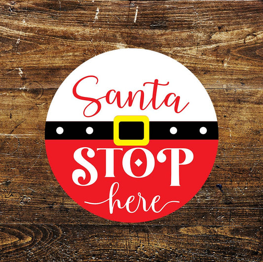 Christmas Santa Stop Here Fun Notice Circle Metal Sign