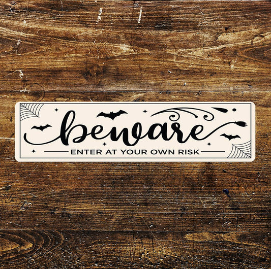 Beware Enter at your Own Risk Sign Metal Long Sign Plaque
