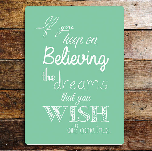 Lifestyle keep on believing art | Metal Sign Plaque