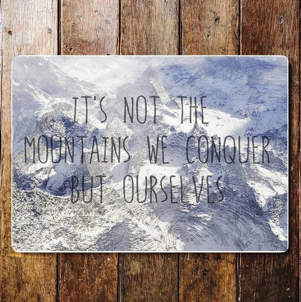 Mountains motivational lifestyle art | Metal Wall Sign