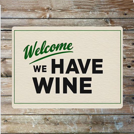 Welcome Guest We Have Wine | Metal Sign Plaque