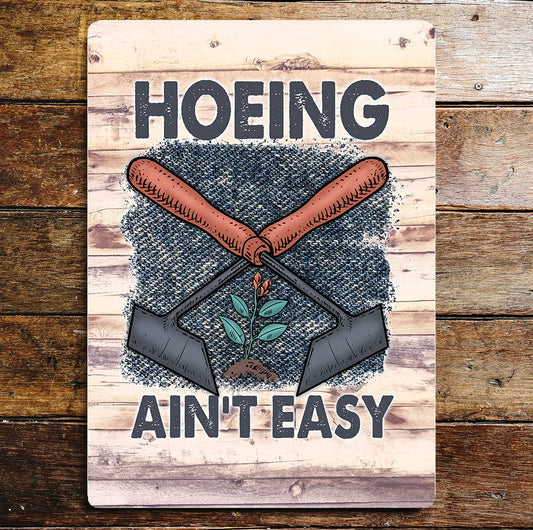 Hoeing aint Easy Funny Garden Sign Gardening | Metal Plaque