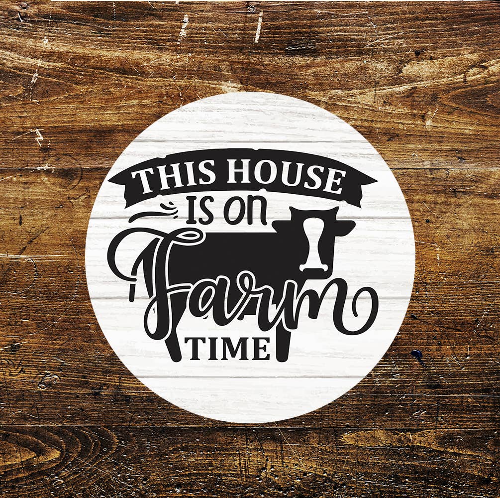 This House is On Farm Time Cow Circle Metal Sign