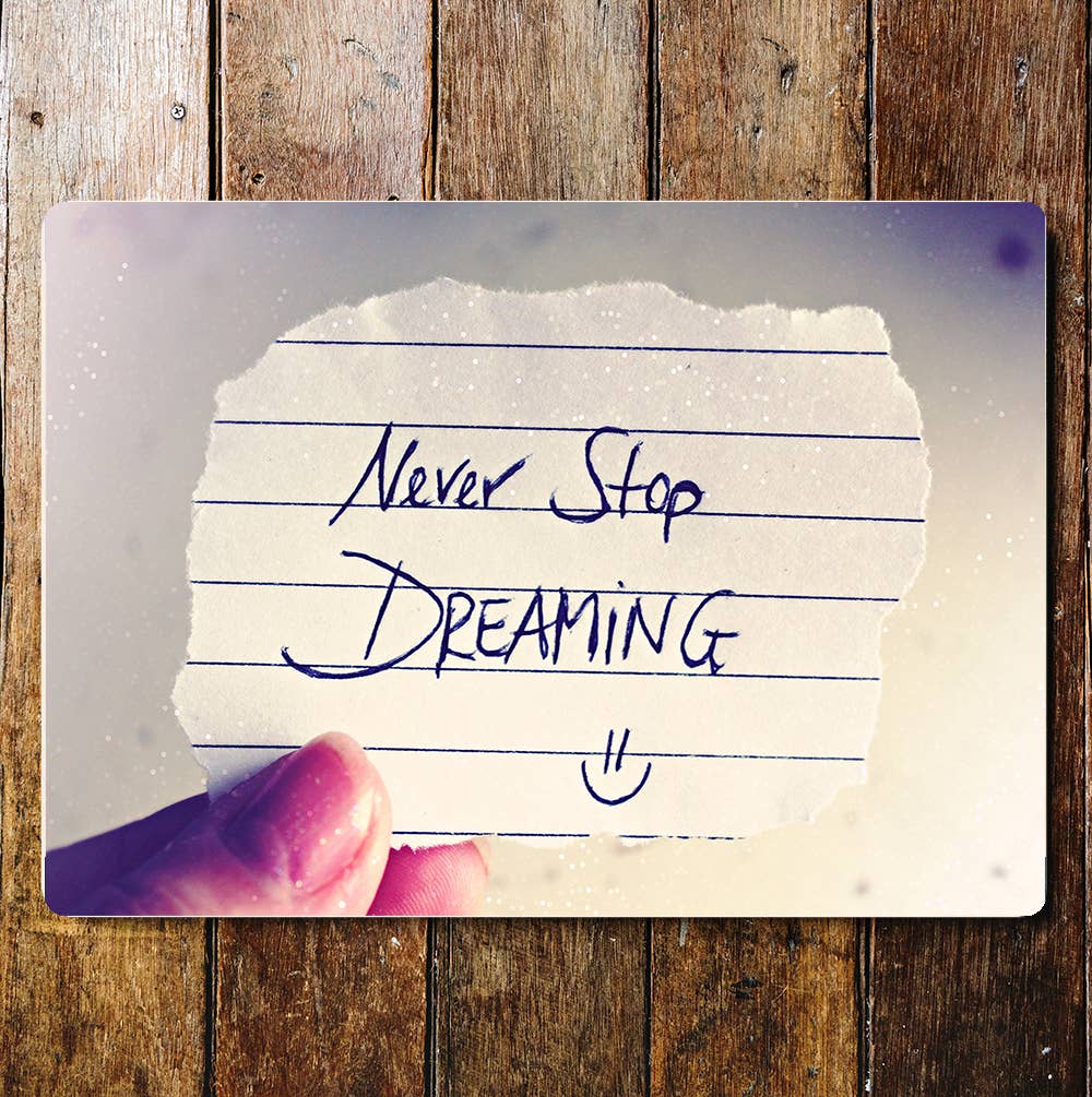Lifestyle never stop dreaming art | Metal Sign Plaque