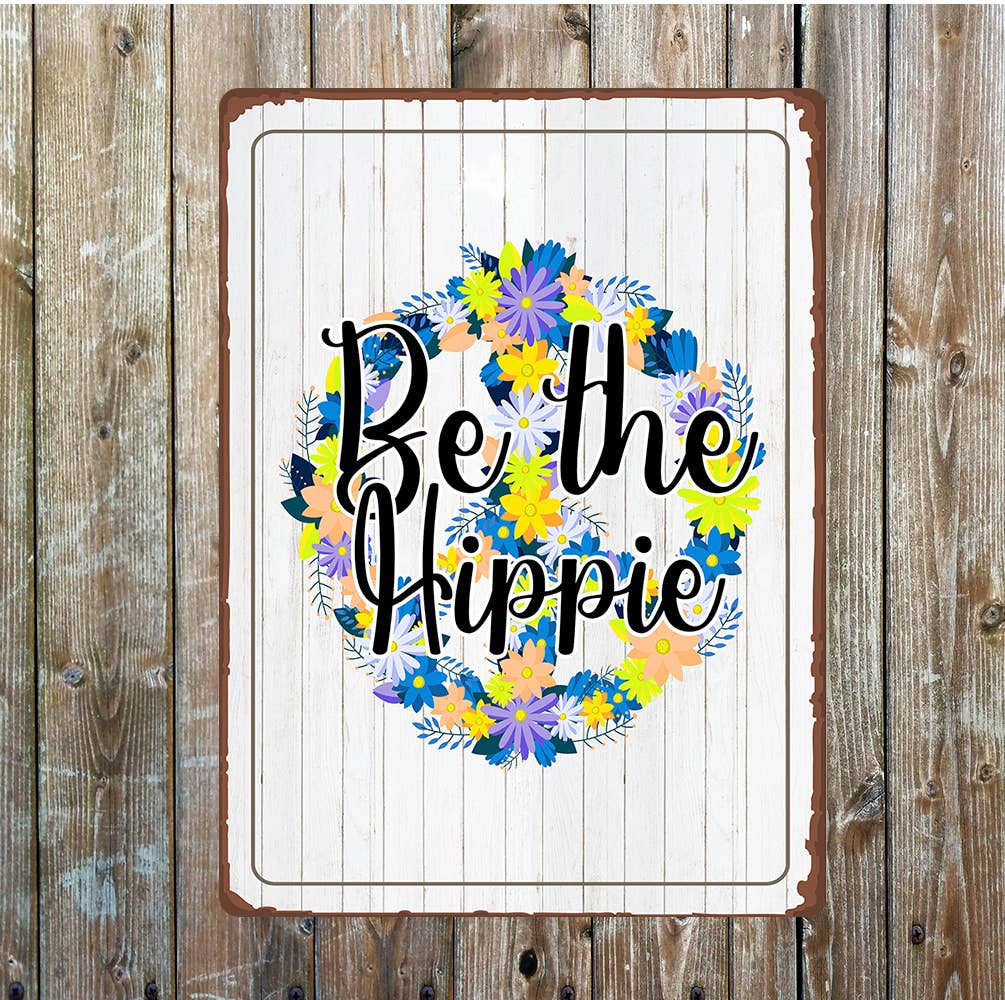 Be The Hippie Blue Flowers | Metal Sign Plaque