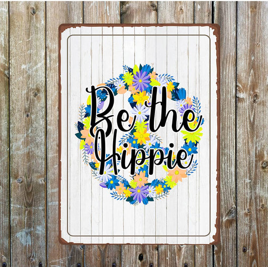 Be The Hippie Blue Flowers | Metal Sign Plaque