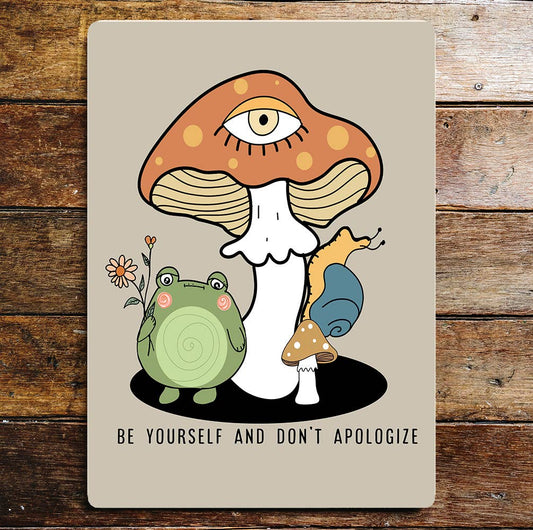 Be yourself & Don't Apologize Mystic Frog | Metal Sign Plaque