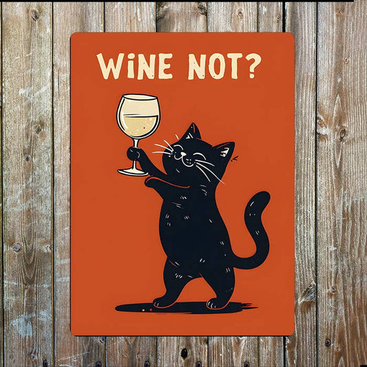 Wine Not | Why Not Cat Wine Glass | Metal Sign Plaque