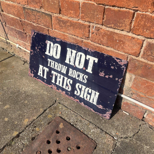 Do Not Throw Rocks At This Sign | Metal Sign