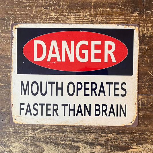 Danger Mouth Operates Faster Than Brain | Metal Sign