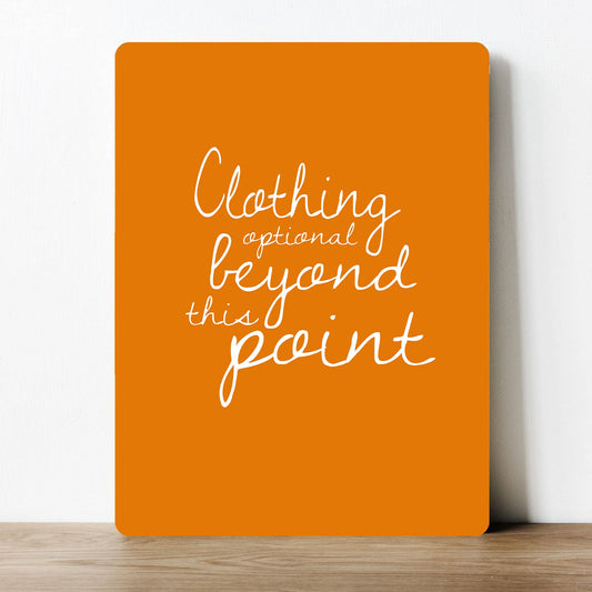 Clothing optional beyond this point | Metal Sign Plaque