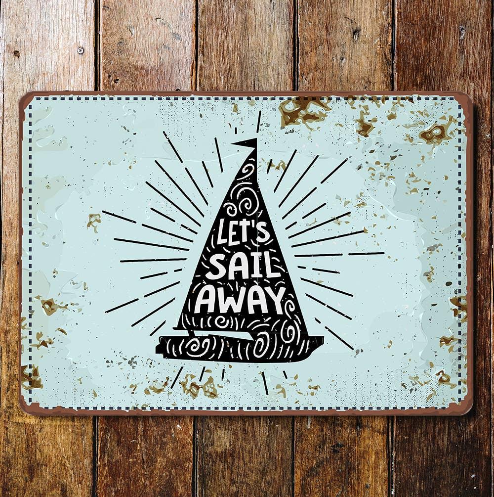 let's sail away ship boat sea | Metal Wall Sign