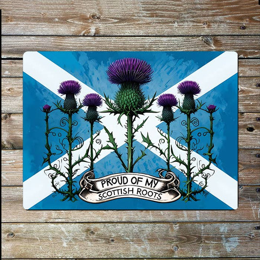 Proud Of My Roots | Scottish Scotland | Metal Sign Plaque