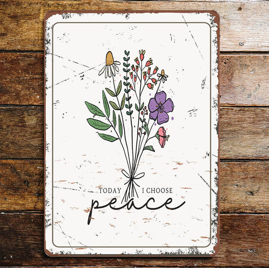 Today I Choose Peace Flowers Metal Wall Sign Plaque
