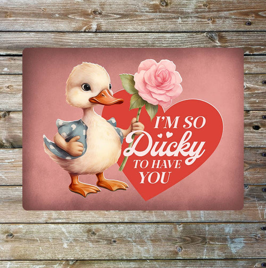So ducky to have you Valentine Metal Sign Plaque