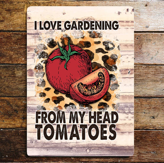 Love Gardening from my head Tomatoes | Metal Sign Plaque