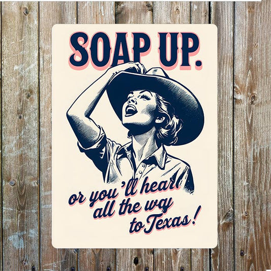 Soap Up Or Hear Me In Texas Western | Metal Sign Plaque