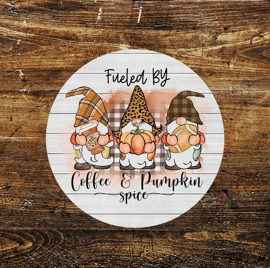 Fuelled By Coffee & Pumpkin Spice Gnomes Circle Metal Sign