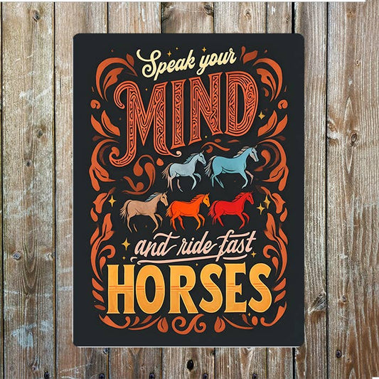 Speak Mind Ride Fast Horse Cowboy Western Metal Sign Plaque