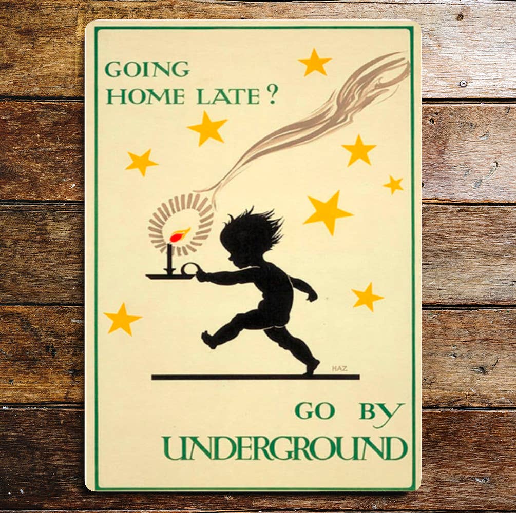 Going Home Late Go By Underground | Metal Sign