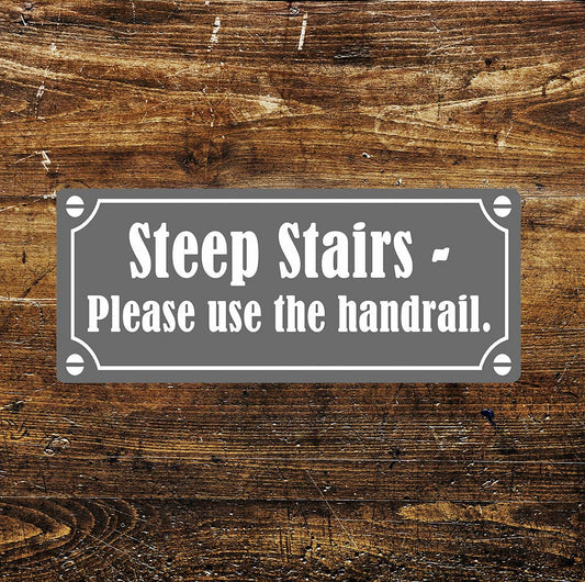 Steep Stairs Please use the Handrail Notice | Metal Sign