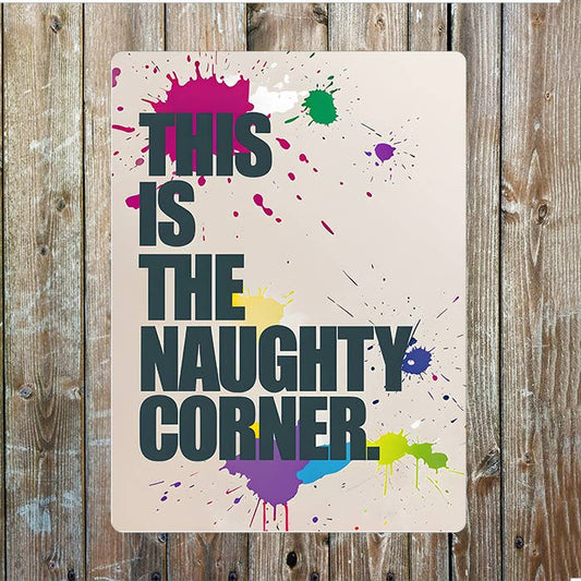 This Is The Naughty Corner Metal Sign Plaque