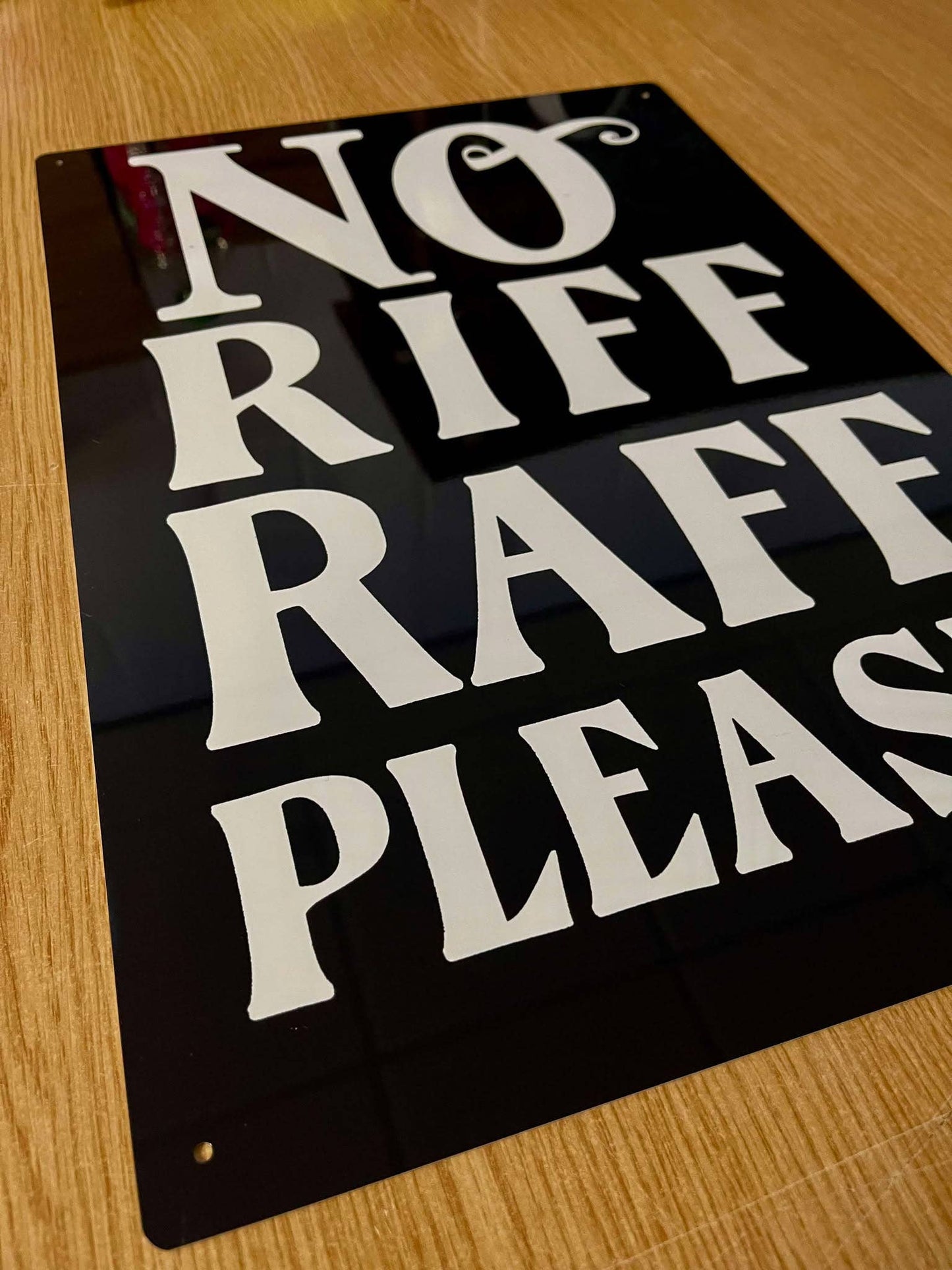 No Riff Raff Please | Metal Sign Plaque