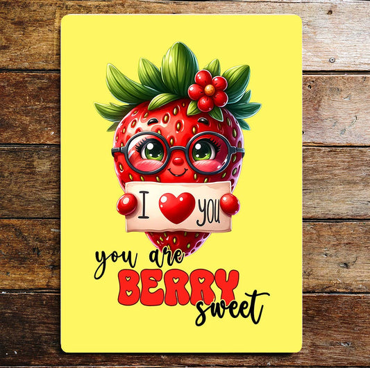 You're Berry Sweet I Love You | Valentine| Metal Sign Plaque